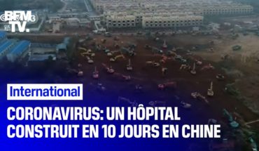 Chine : coronavirus oblige…seulement 10 jours pour construire un hôpital anti-virus Chine : coronavirus oblige…seulement 10 jours pour construire un hôpital anti-virus