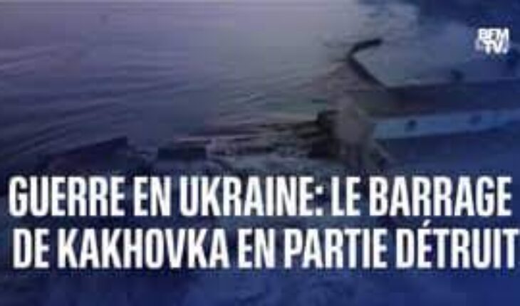 Ukraine : le barrage de Kakhovka partiellement détruit par un bombardement
