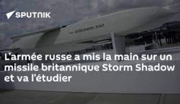 Ukraine : l’armée russe a mis la main sur un missile britannique Storm Shadow quasiment intact Ukraine : l’armée russe a mis la main sur un missile britannique Storm Shadow quasiment intact