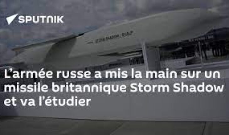 Ukraine : l’armée russe a mis la main sur un missile britannique Storm Shadow quasiment intact