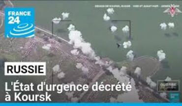 Incursion ukrainienne : la Russie déclare l’état d’urgence fédéral dans la région de Koursk Incursion ukrainienne : la Russie déclare l’état d’urgence fédéral dans la région de Koursk