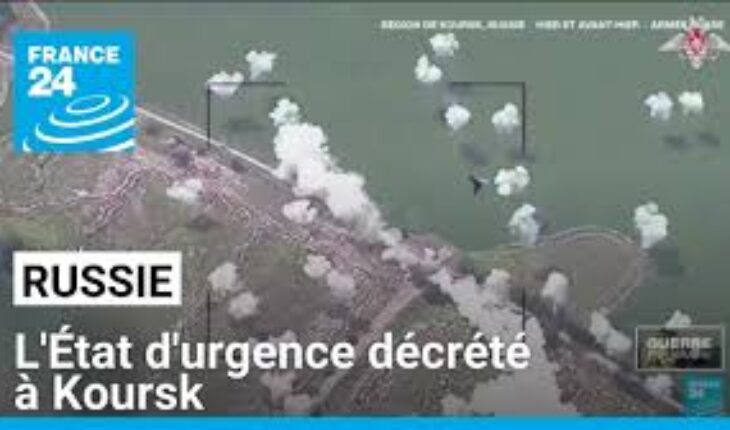 Incursion ukrainienne : la Russie déclare l’état d’urgence fédéral dans la région de Koursk