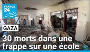 Près de 30 morts dans une frappe israélienne sur une école à Gaza Près de 30 morts dans une frappe israélienne sur une école à Gaza