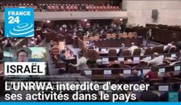 Le Parlement israélien vote une loi interdisant les activités de l’UNRWA en Israë Le Parlement israélien vote une loi interdisant les activités de l’UNRWA en Israë
