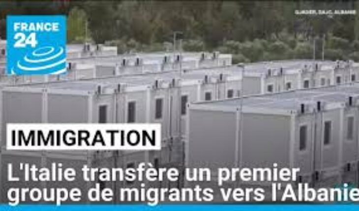 L’Italie se débarrasse d’un premier groupe de migrants en les transférant vers l’Albanie