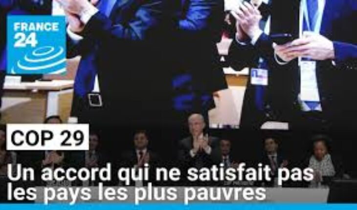 La COP29 s’achèvent sur une promesse de 300 milliards de dollars par an, les pays en développement qualifient l’accord d’« insulte »