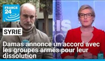 Syrie : les nouvelles autorités annoncent un accord avec les milices armés pour leur dissolution Syrie : les nouvelles autorités annoncent un accord avec les milices armés pour leur dissolution