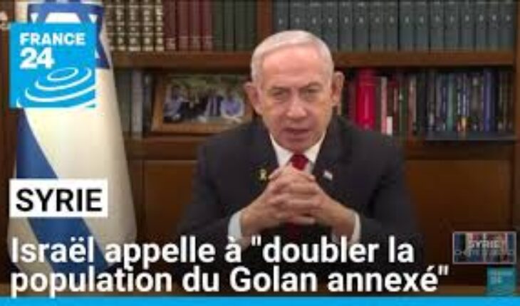 Israël approuve un projet de colonisation visant à doubler la population du Golan syrien annexé