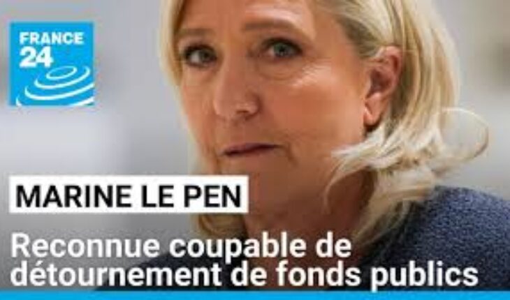 France : Marine Le Pen condamnée à cinq ans d’inéligibilité avec exécution immédiate