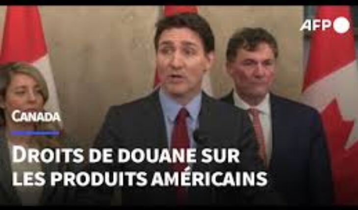 En riposte à Donald Trump , le Canada annonce de nouveaux droits de douane sur des produits américains