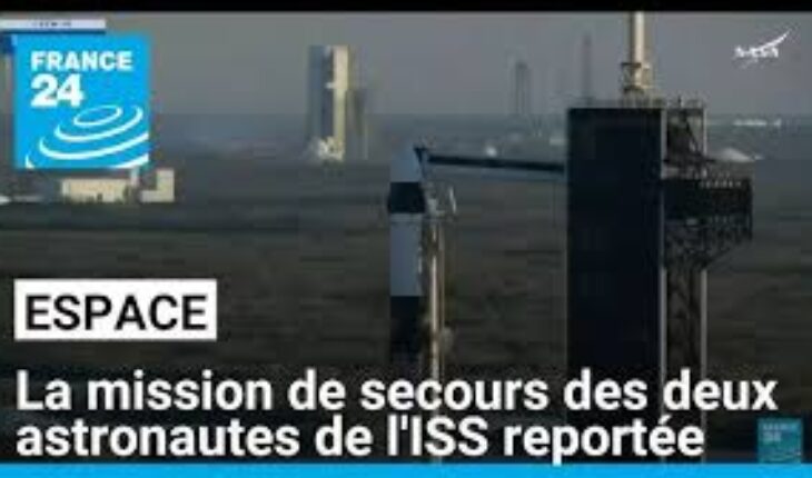 La mission de secours des deux astronautes de l’ISS reportée en raison d’un problème technique