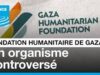 La face cachée de la Fondation militaro-humanitaire de Gaza