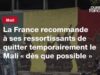 La France appelle ses ressortissants à quitter le Mali « dès que possible »