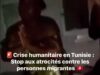 Tunisie : Stop aux atrocités contre les personnes migrantes